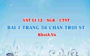 Bài 1 trang 56 Vật lí 12 Chân trời Sáng tạo